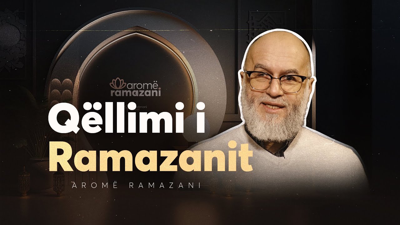 Qëllimi i Ramazanit | Aromë Ramazani