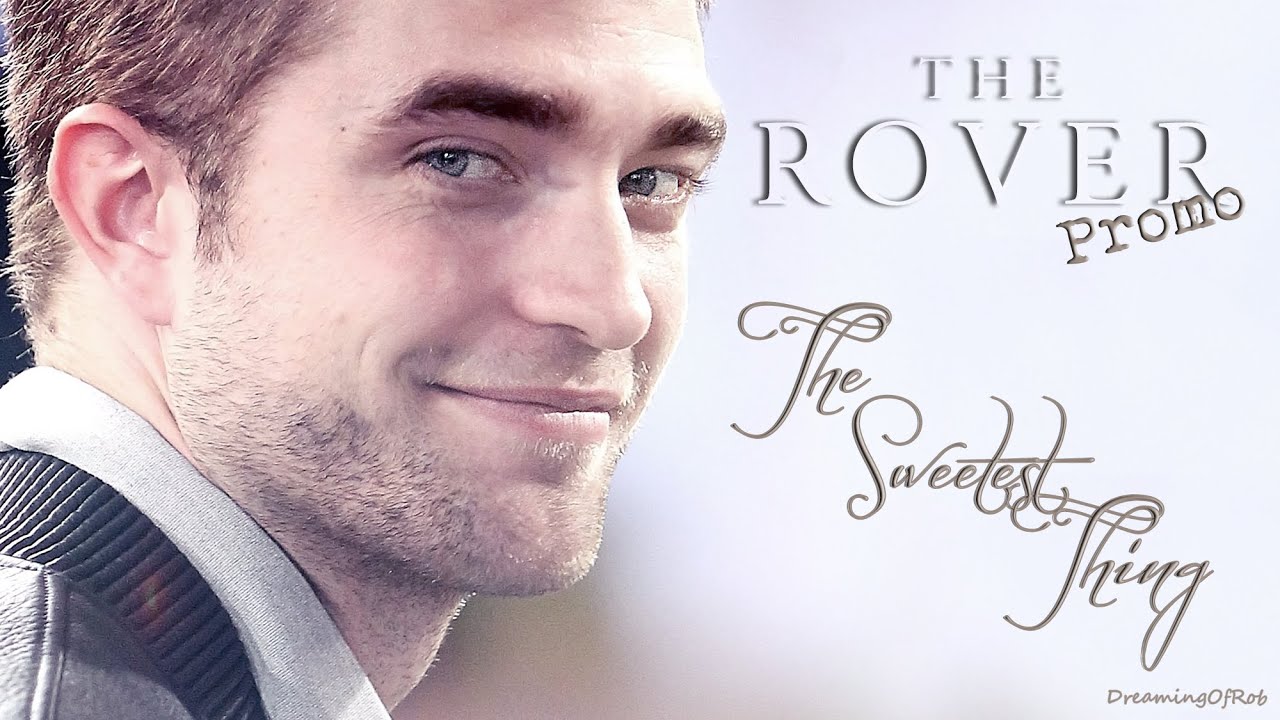 Rober Pattinson. The Rover promo. The sweetest thing