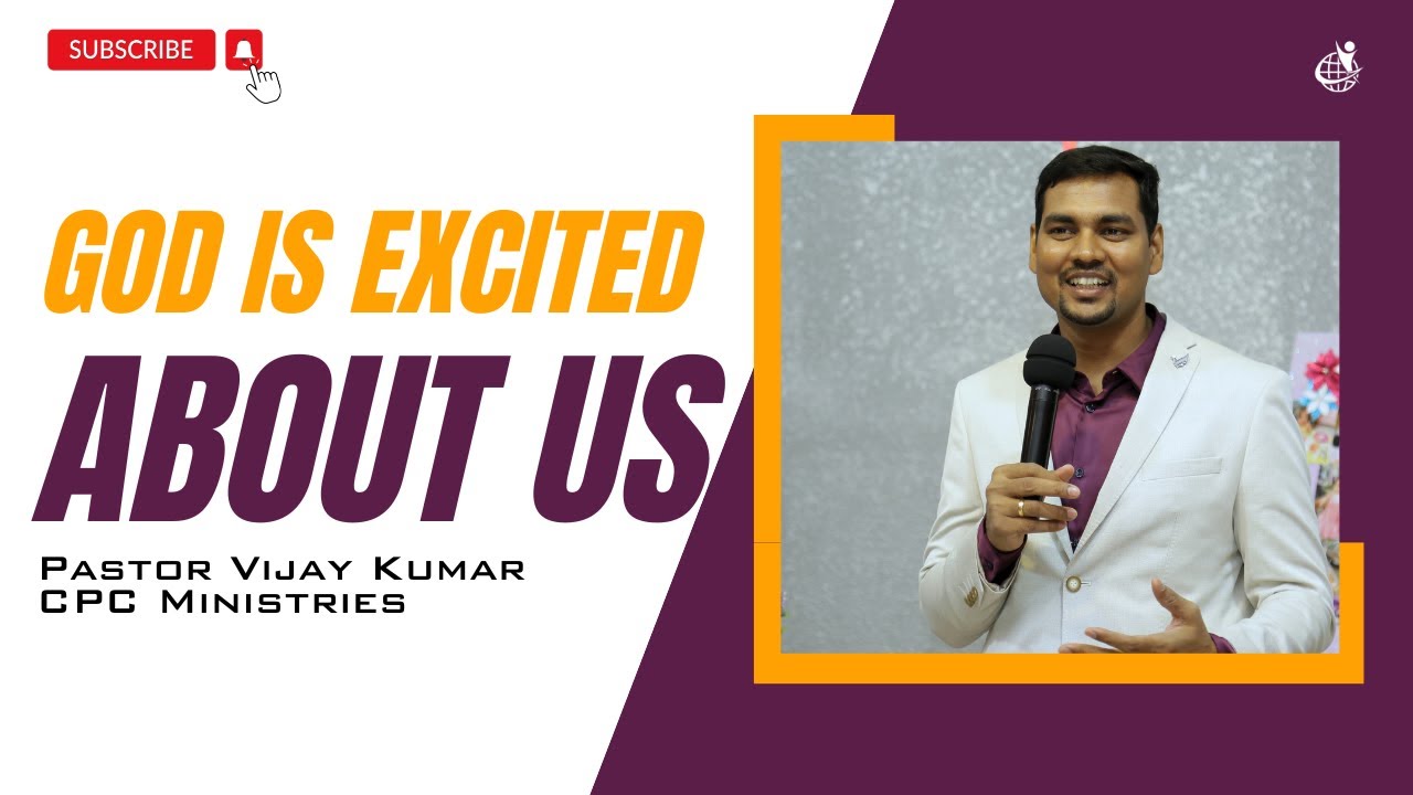 God is excited about us | Pastor Vijay Kumar | CPC Ministries