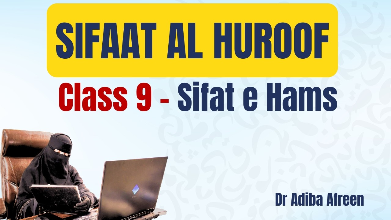 Sifaat Ul Huroof - #9 by Dr Muftiyan Adiba Afreen