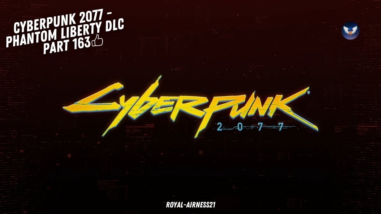 Cyberpunk 2077 - Walkthrough Part 163 - DLC - Phantom Liberty