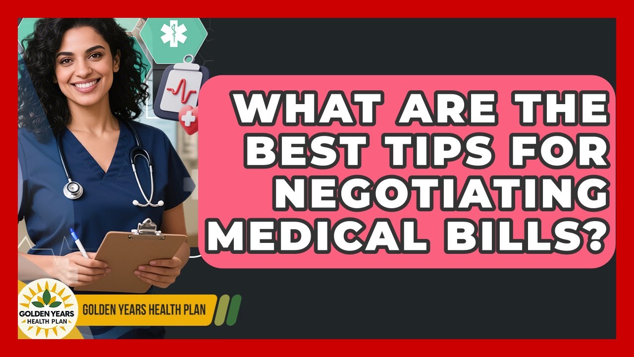 What Are The Best Tips For Negotiating Medical Bills? - Golden Years Health Plan