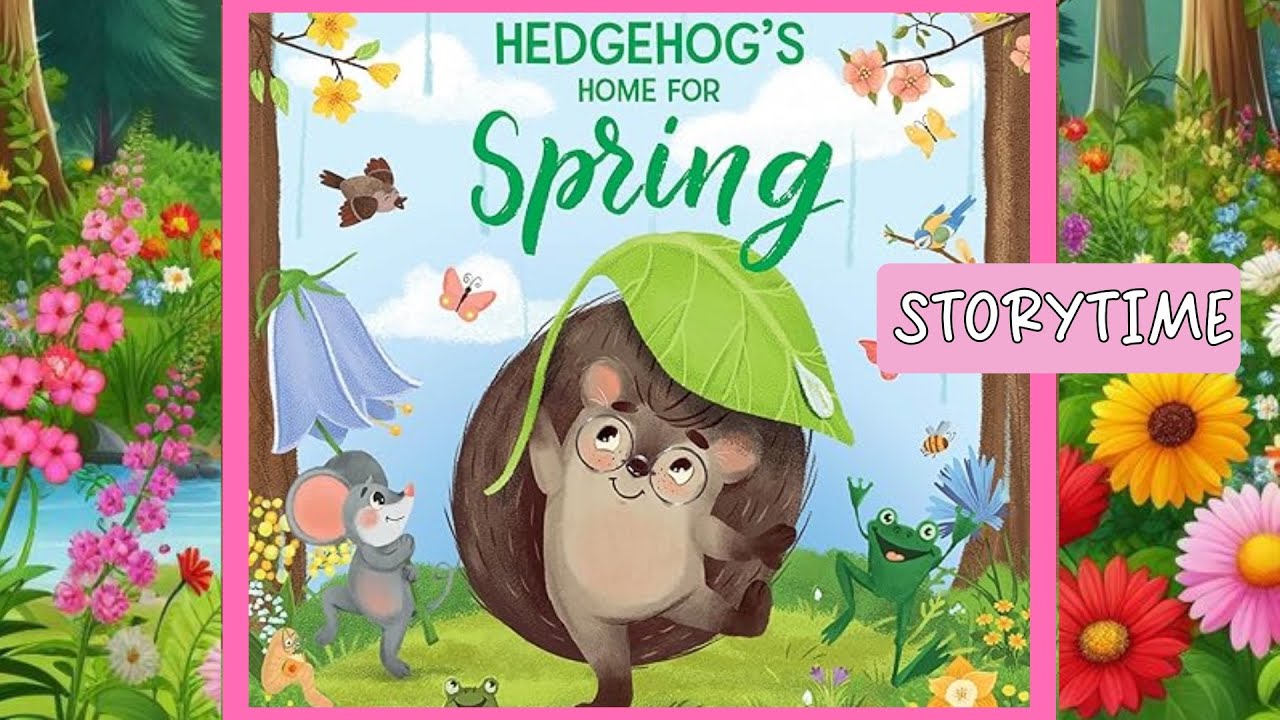 SPRINGTIME Read Aloud Books for Kids - HEDGEHOG'S Home for SPRING Read Out Loud -  KIDS Spring Books