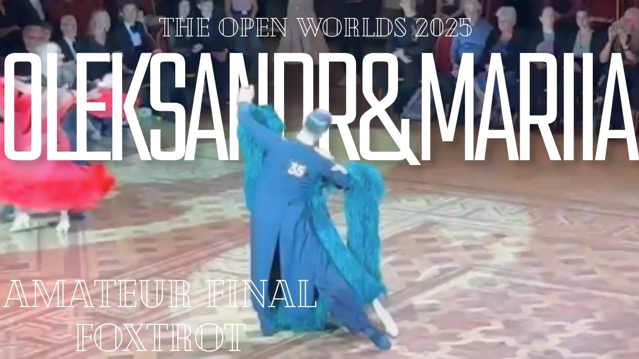 Oleksandr Bezkrovnyi & Mariia Savchuk – Foxtrot | The Open Worlds Amateur Final