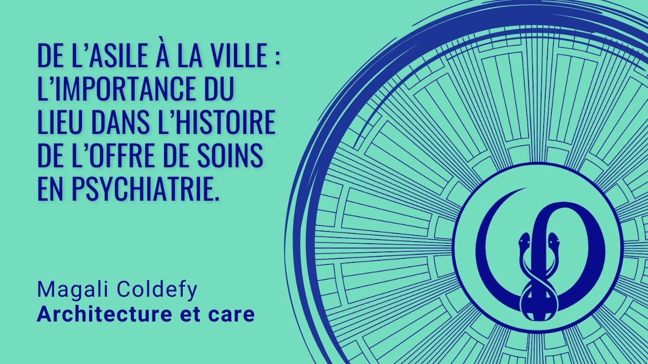 De l'asile à la ville : l'importance du lieu dans l'histoire de l'offre de soins en psychiatrie