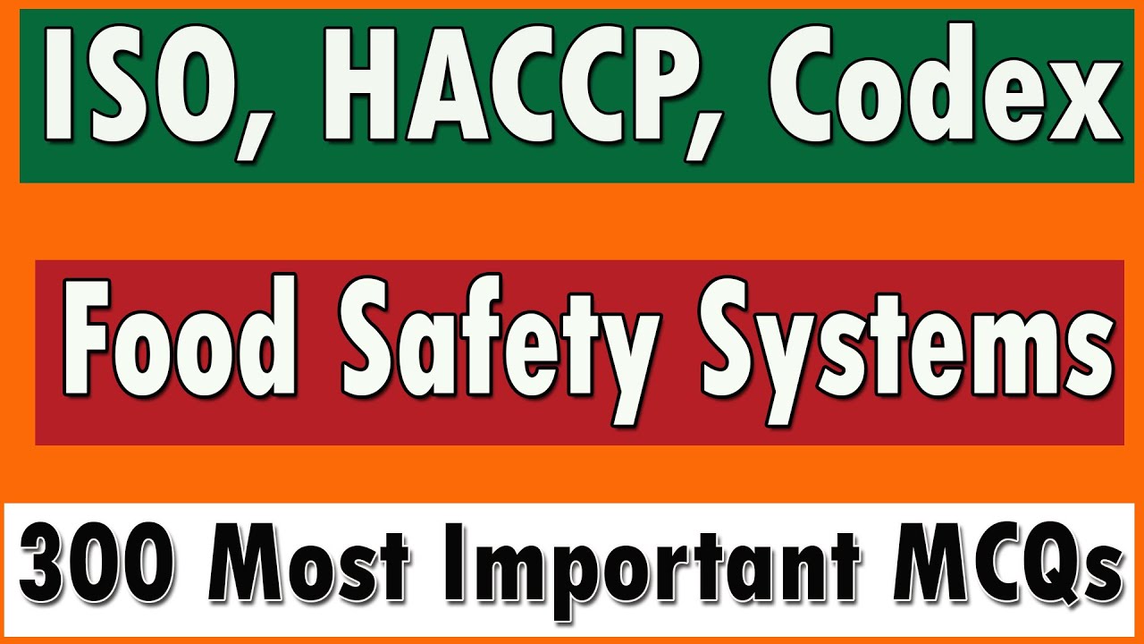 HACCP, ISO, Codex And Food Safety Systems Most Important 300 MCQs