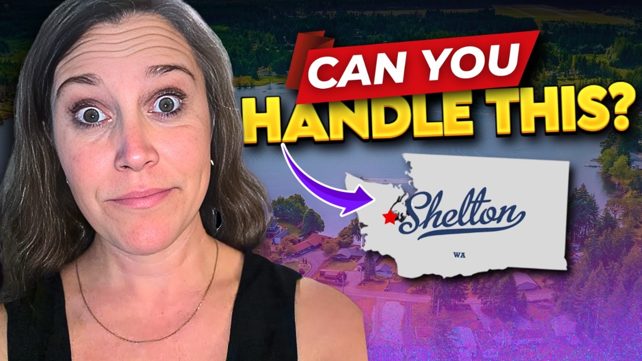 Don’t Move to Shelton Washington UNLESS You Can Handle These 7 Things!