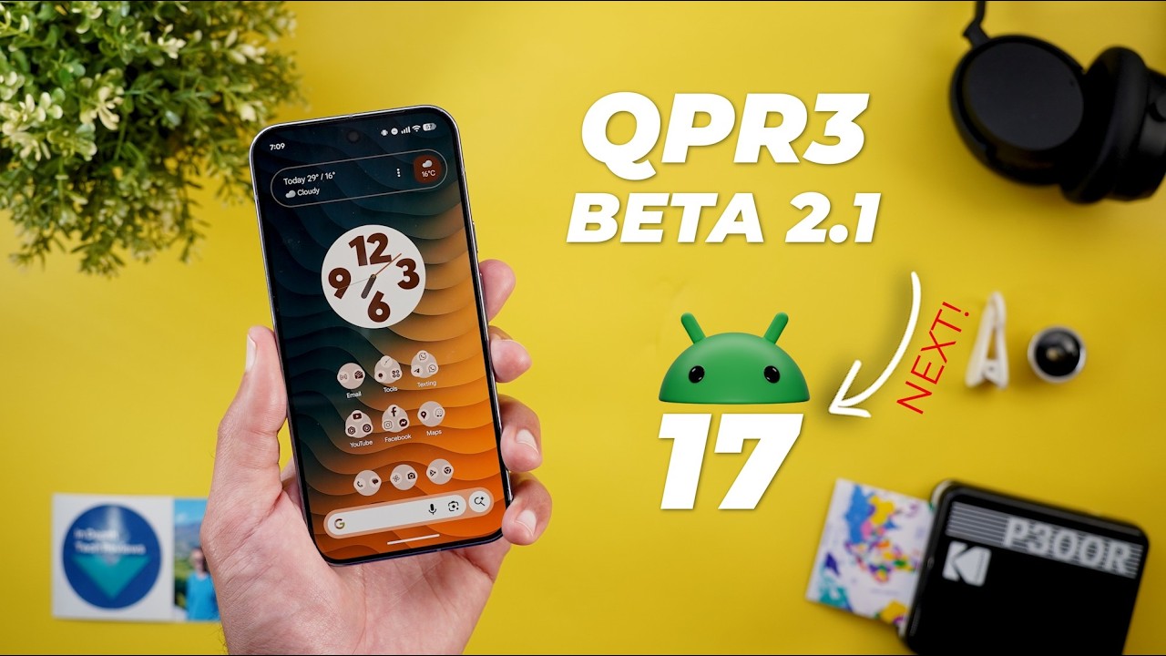 Android 16 QPR3 Beta 2.1 Is Here… and Android 17 Is Up Next
