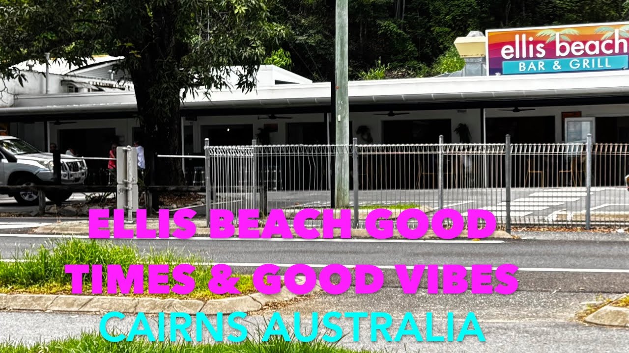 Ellis Beach - Good Times - Good Vibes - Travel and Relocating in the Retirement Years