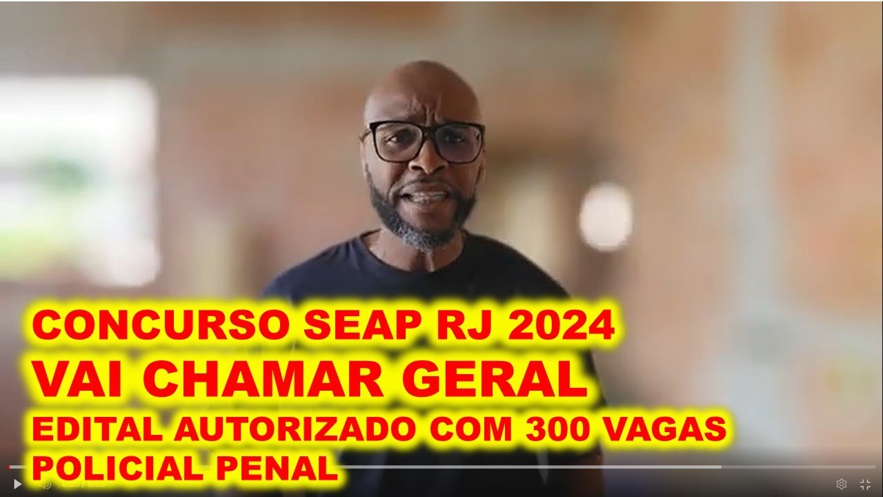 Concurso SEAP RJ Policial Penal 2024 VAI CHAMAR GERAL ! Edital autorizado com 300 vagas
