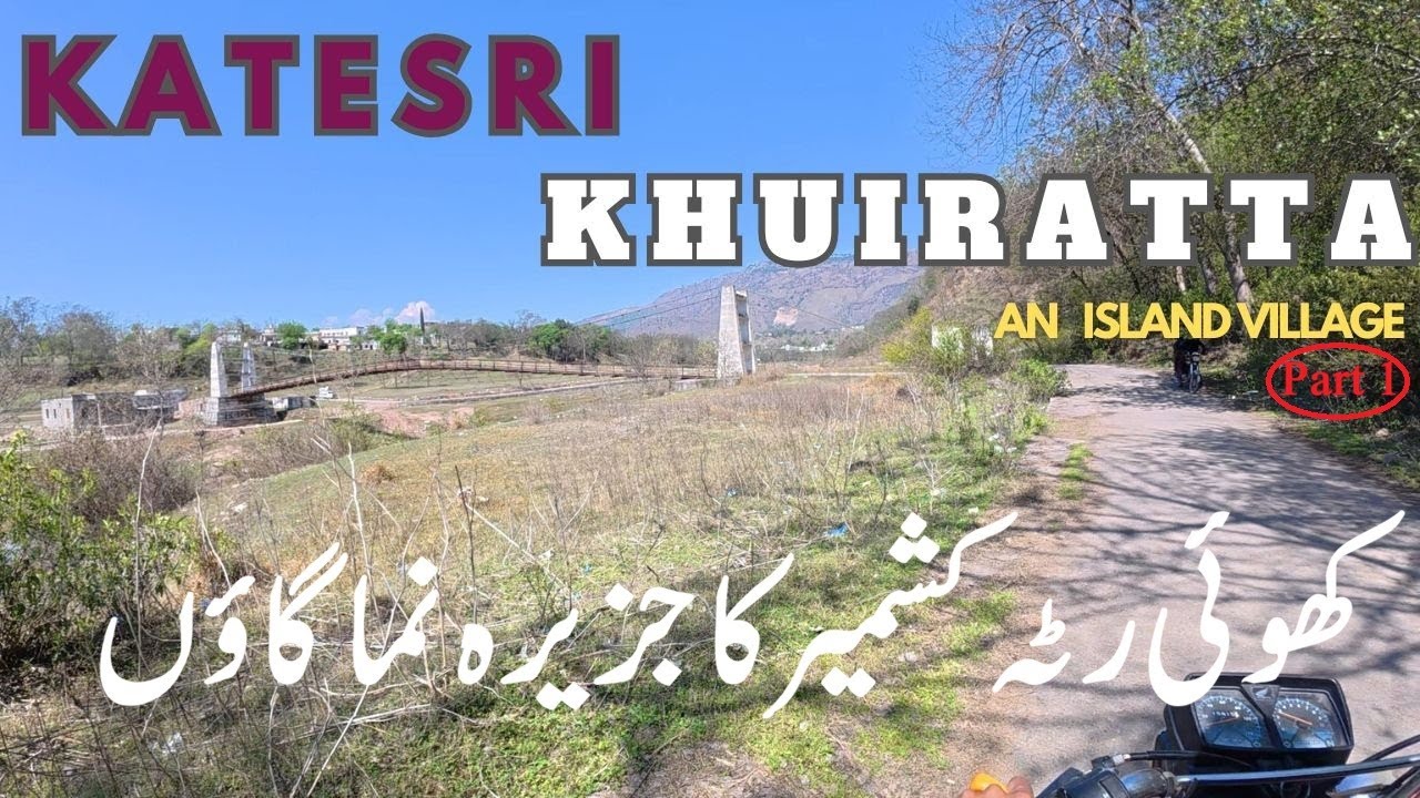 Khuiratta to Katesri | Scenic Road Journey Through Azad Kashmir | Travel Series Part 1