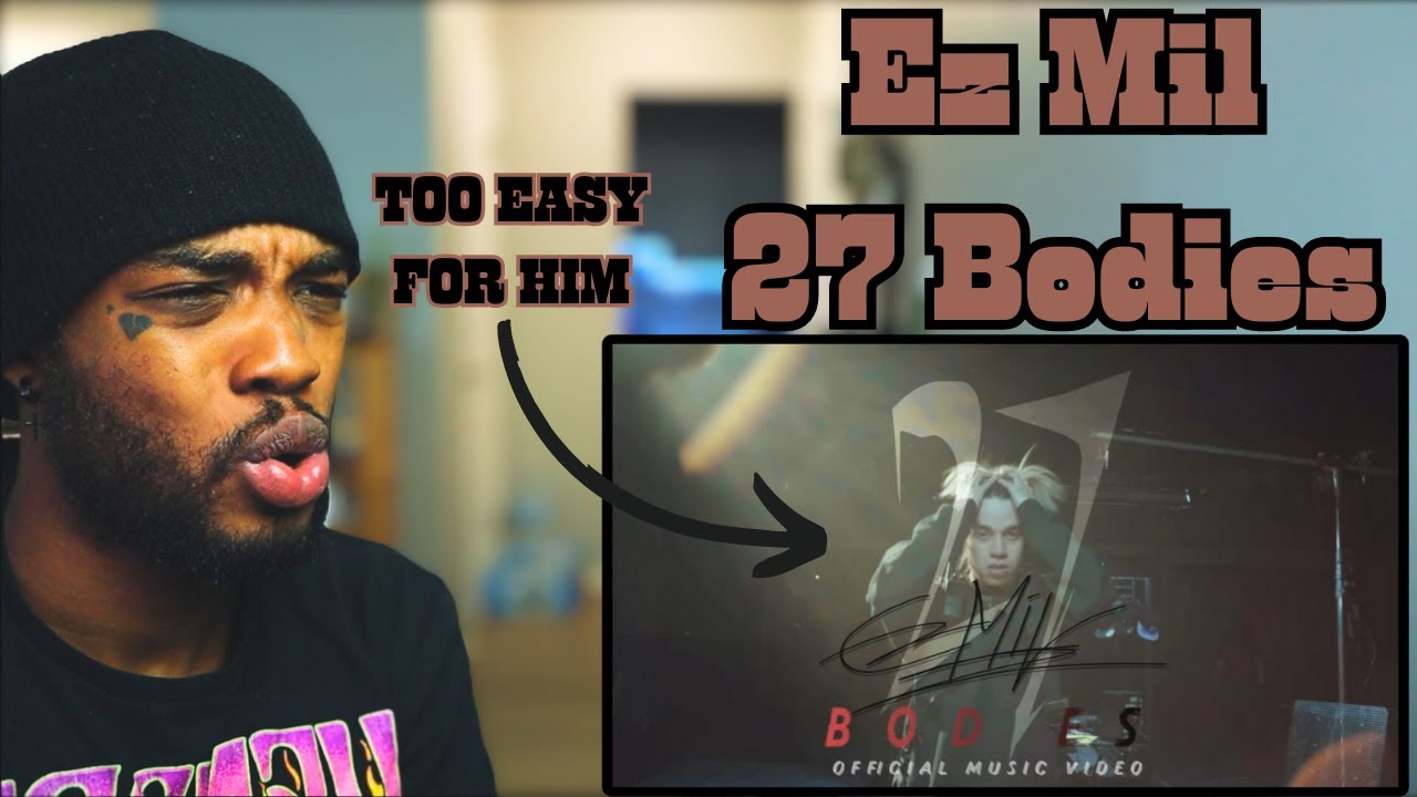 TOO TALENTED !...Ez Mil - 27 Bodies (Official Music Video) | Schuyler Reacts