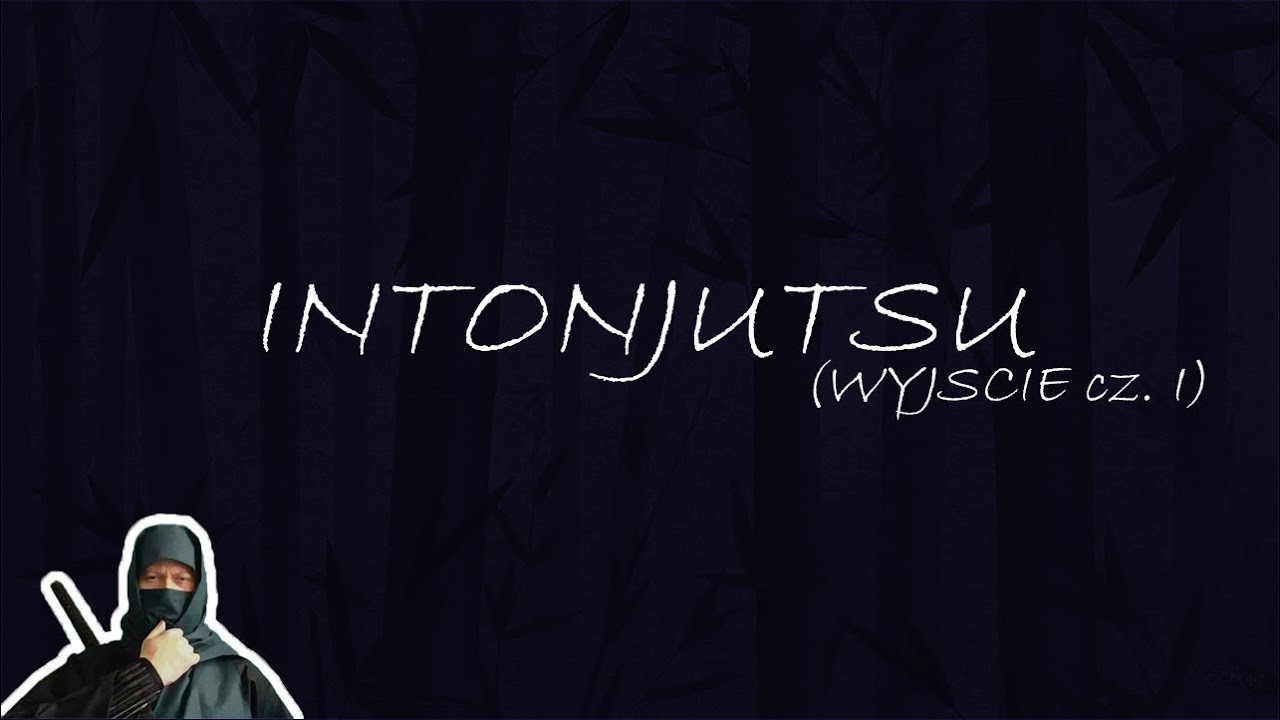 Intonjutsu I (Wyjście)