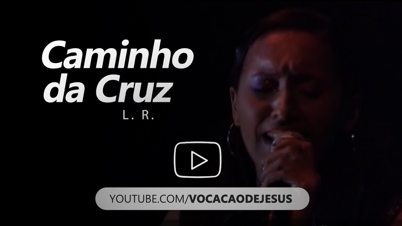 Vocação de Jesus - Caminho da Cruz (Ao Vivo)