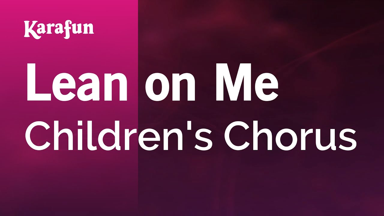 Lean On Me - Children's Chorus | Karaoke Version | KaraFun