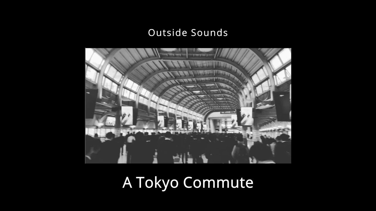 A Narrative Soundscape of a Tokyo Commute | 東京通勤 | High Quality Audio Field Recording HD