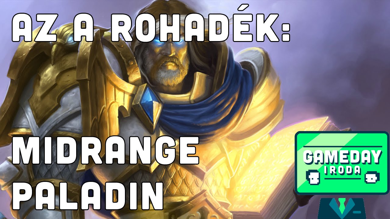 AZ A ROHADÉK: MIDRANGE PALADIN