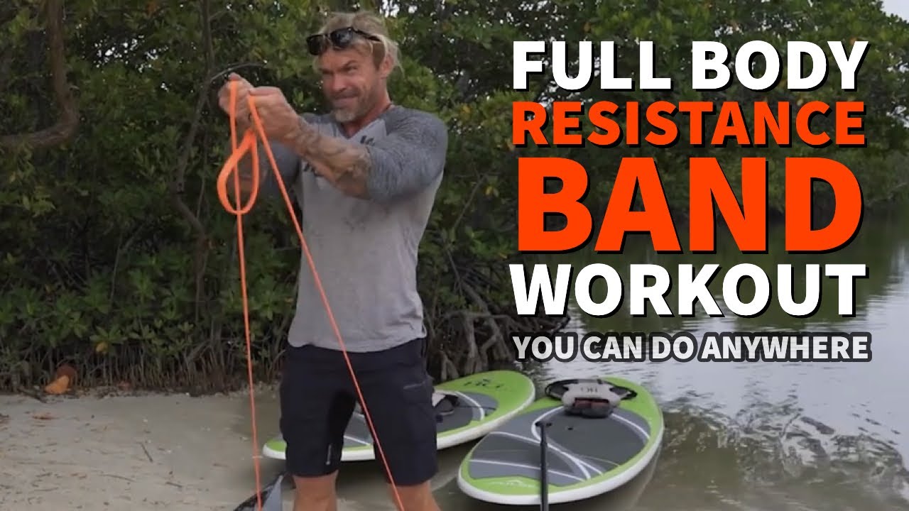Total Body Resistance Bands Workout You Can Do Anywhere - Even a Paddle Board! - James Grage