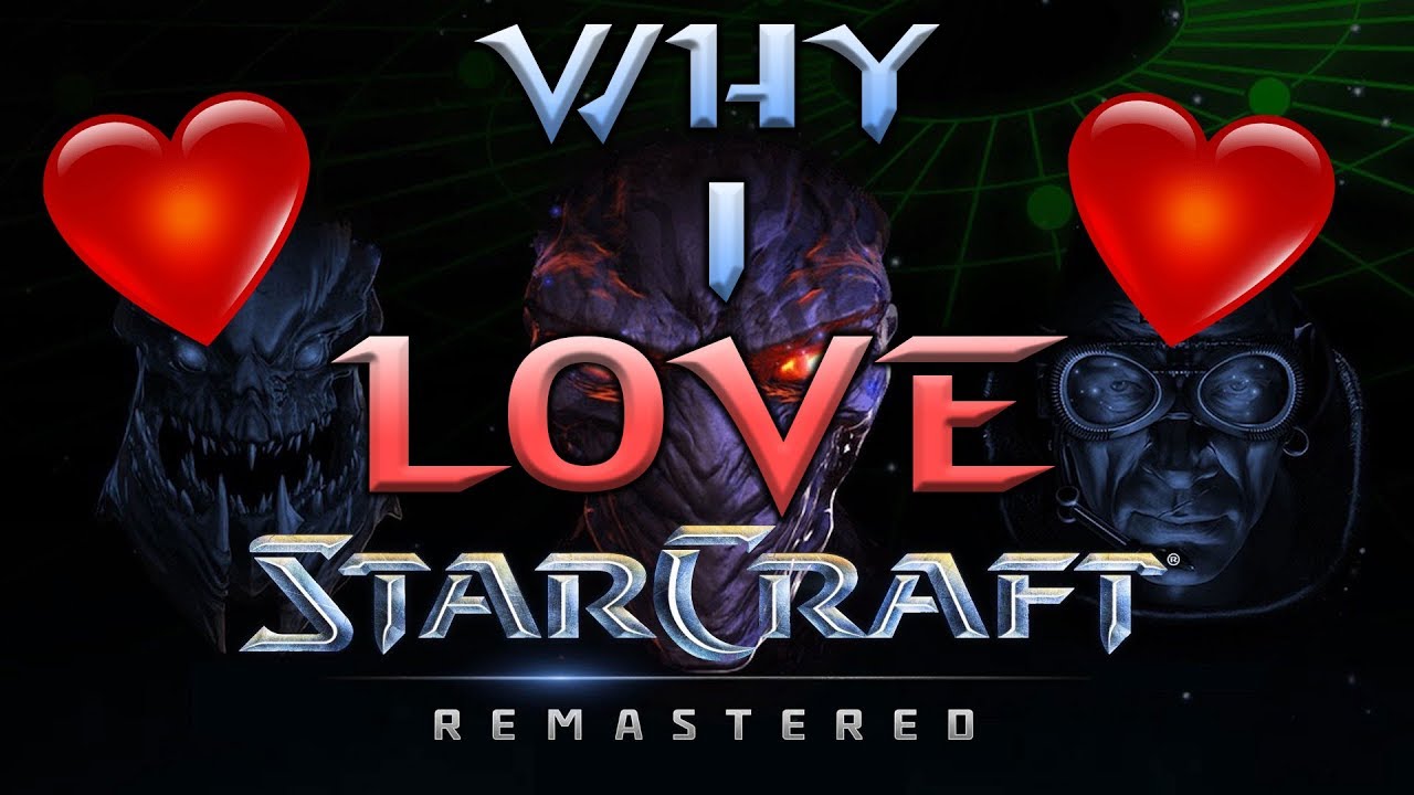 Why I LOVE Starcraft: Brood War