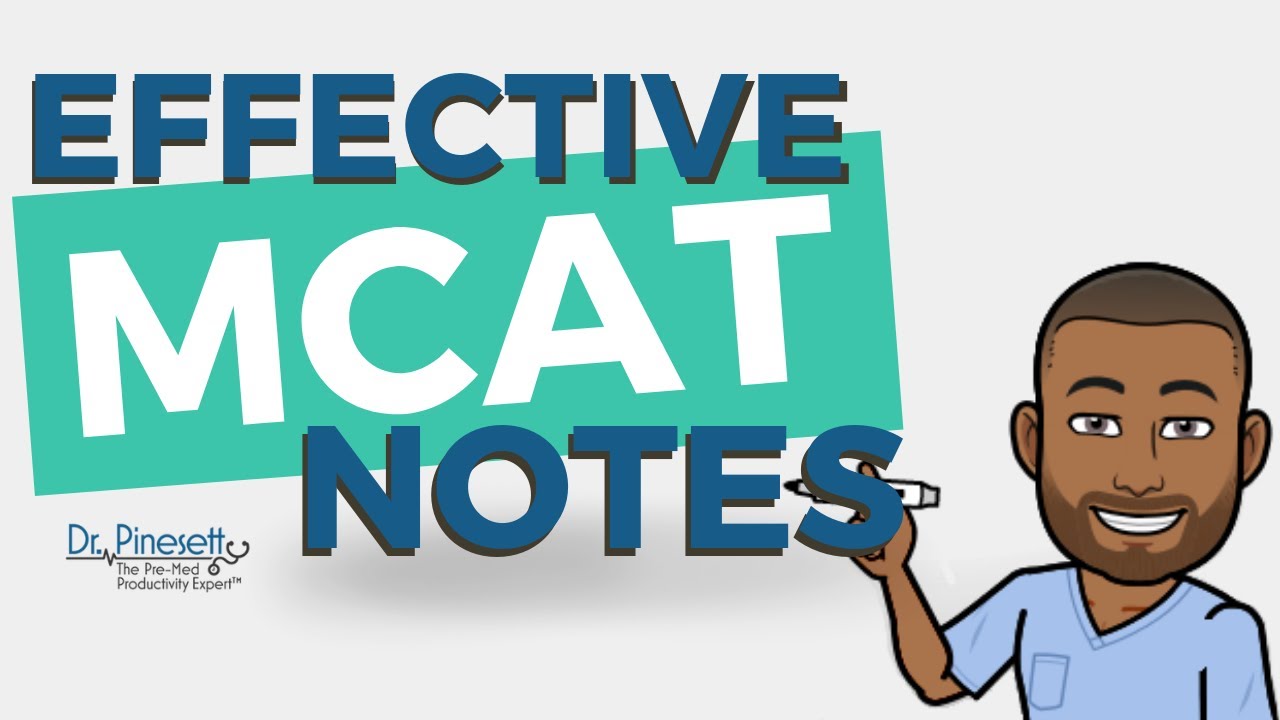 Effective MCAT Notes: What You Need to Know to Improve Your MCAT Note Taking