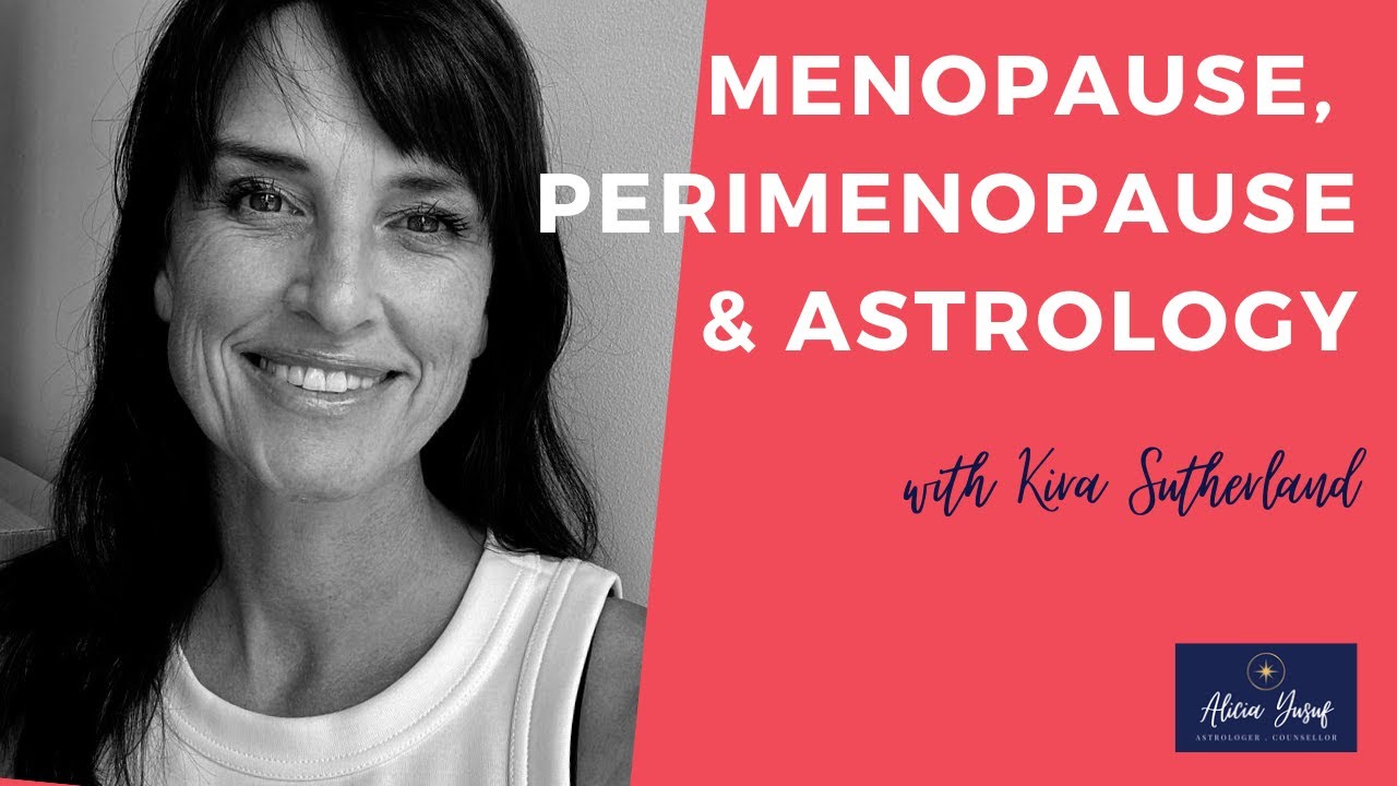 Menopause, Perimenopause and Medical Astrology with Kira Sutherland