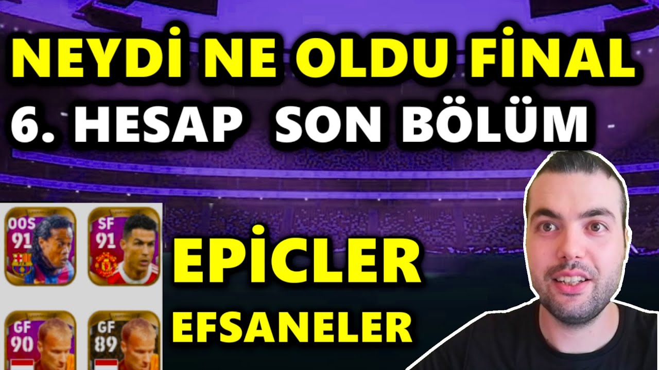 NEYDİ NE OLDU 6. HESAP FİNAL BÖLÜMÜ (ESKİ BAKIMSIZ HESABIN MUHTEŞEM DÖNÜŞÜMÜ) eFootball 2025 Mobile