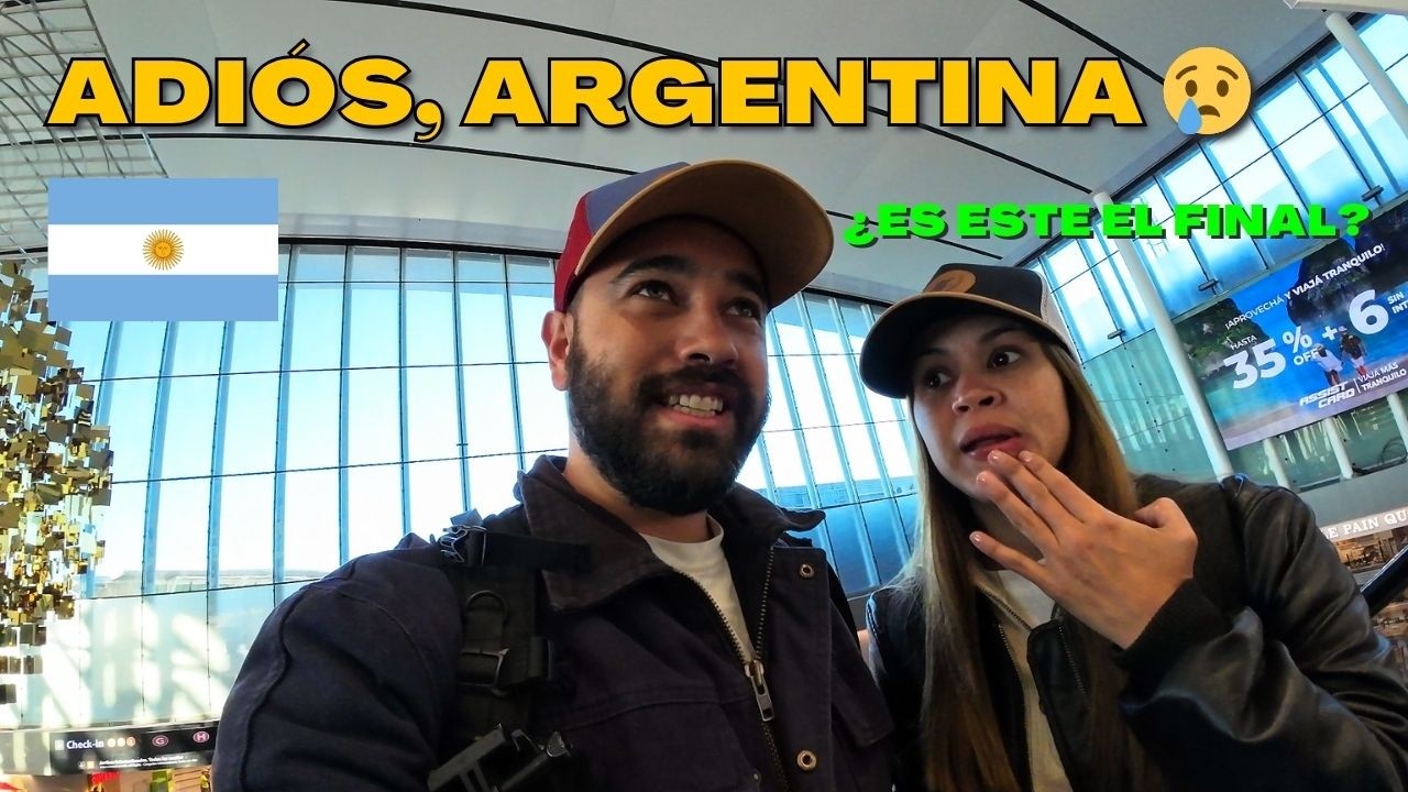 Dejamos ARGENTINA y volvemos a MÉXICO 😱 ¿Es este un adiós para siempre?