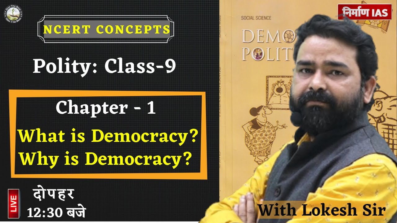 Polity Ncert : Class-9: Chapter 1: What is Democracy? Why is Democracy? With lokesh Sir