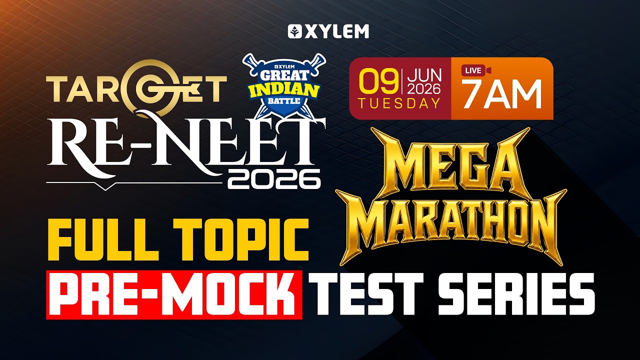 TARGET RE-NEET 2026: GIB 3 - FULL TOPIC PRE-MOCK TEST SERIES | MEGA MARATHON | Xylem NEET