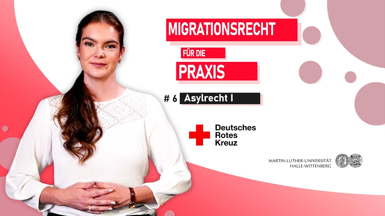 Schulung Migrationsrecht Teil 6: Asylrecht I