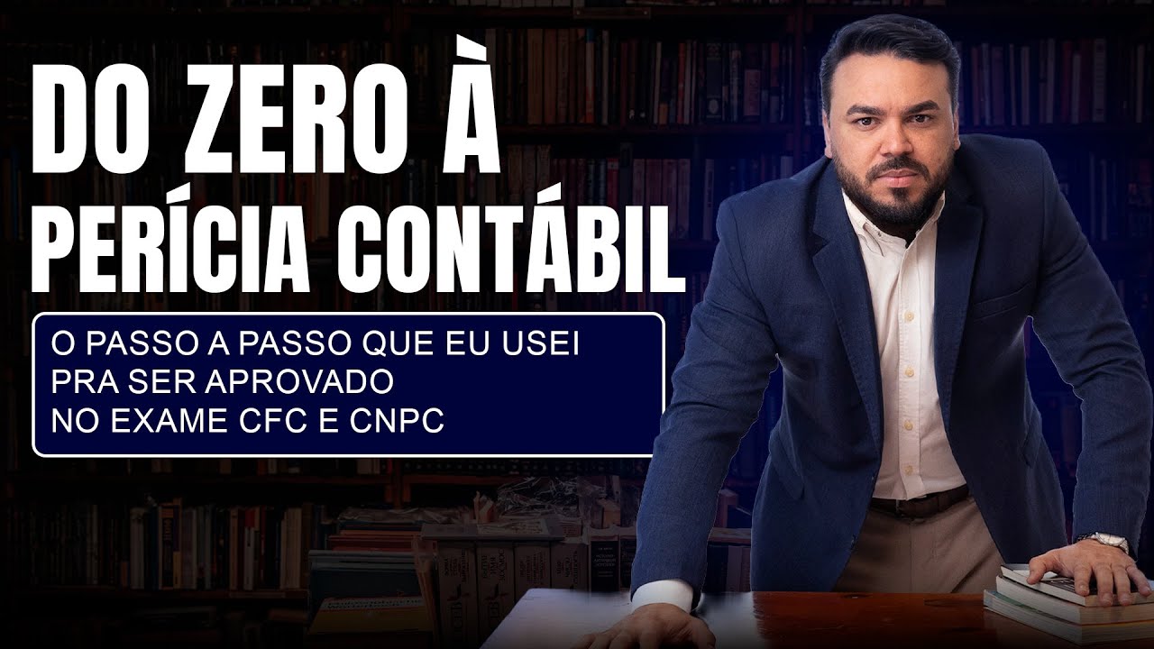Do zero à Perícia Contábil -  O passo a passo que eu usei pra ser aprovado no Exame CFC e CNPC
