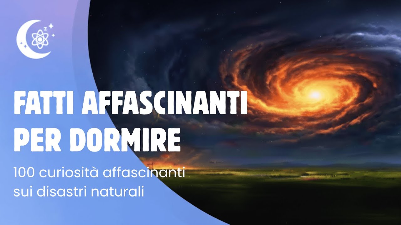 Addormentati con la scienza — 100 fatti incredibili sui disastri naturali