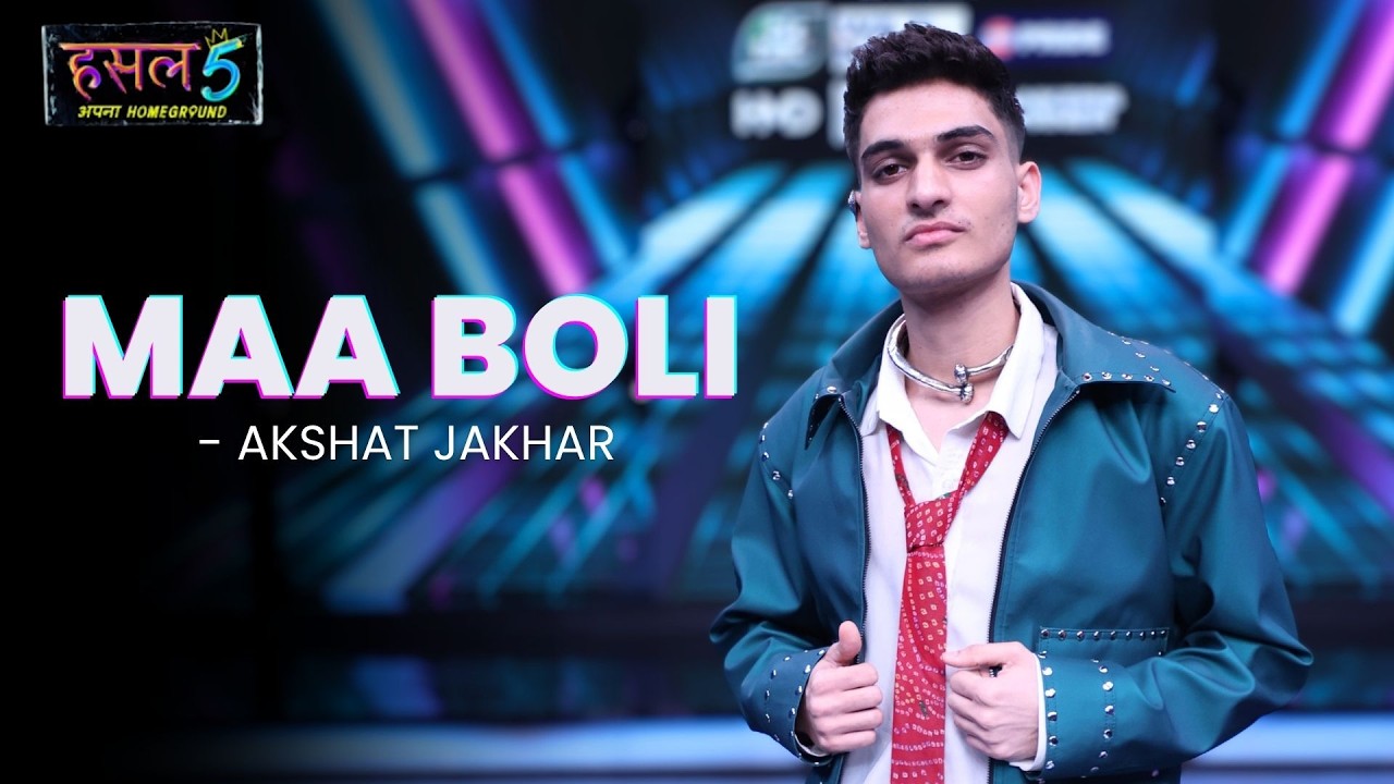 Maa Boli | Akshat Jakhar | Hustle 5 Apna Homeground