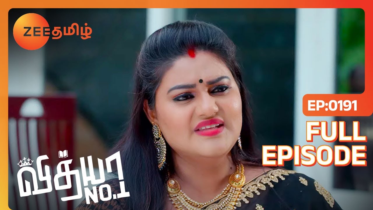 நீ தான இவனை Love பண்ணி ஏமாத்துன | Vidhya No 1 | Full Ep 191 | Zee Tamil |4 Aug 22