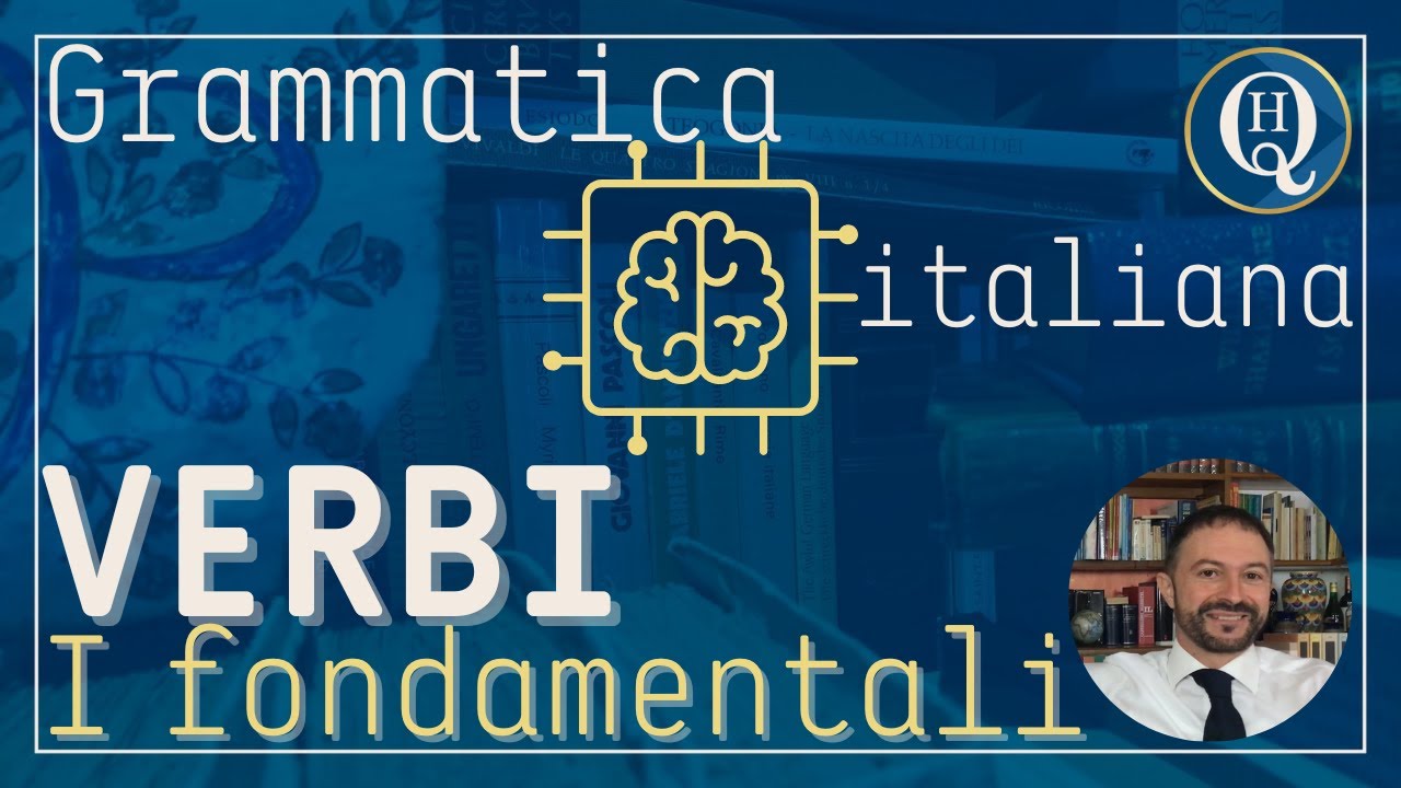 Grammatica e analisi logica 16: Verbi italiani: i fondamentali