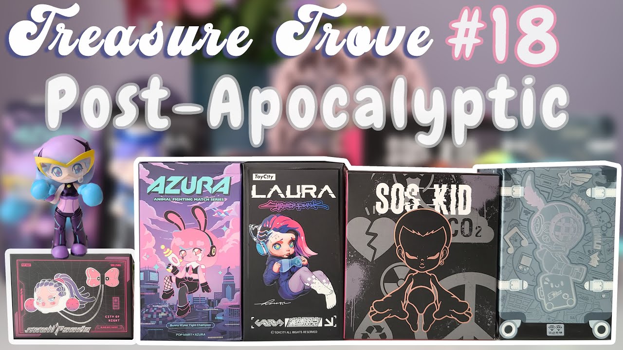 Treasure Trove #18 Post-Apocalyptic Blind Box Unboxing (Skullpanda, Laura, SOS Kid, Sank & Azura)