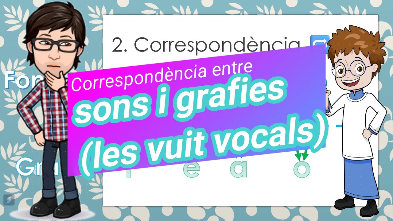 Correspondència entre sons i grafies (vocals catalanes) 🔻