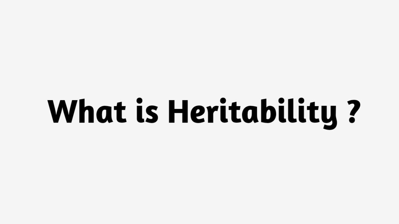 What is Heritability? Simplified Explanation