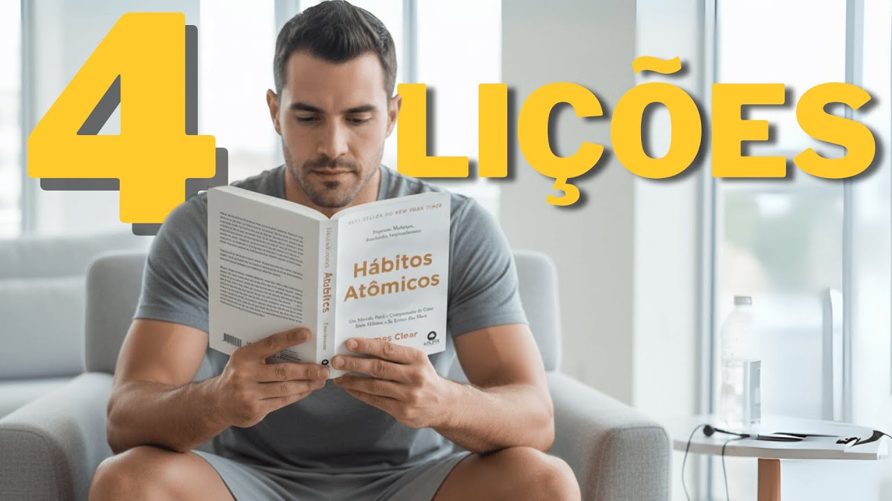 4 LIÇÕES IMPERDÍVEIS  do livro HÁBITOS ATÔMICOS!