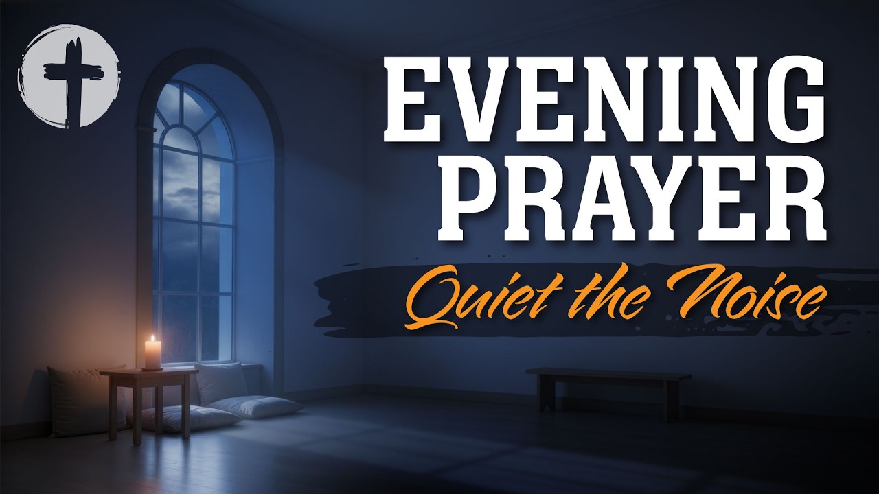Evening Prayer | Night Prayer Before Sleep Tonight to Quiet Anxiety, Calm the Mind & Rest