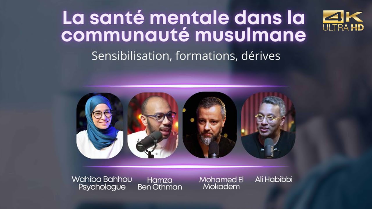 La sant&eacute; mentale dans la communaut&eacute; musulmane | Ali Habibbi | Wahiba Bahhou | Mohamed El Mokadem