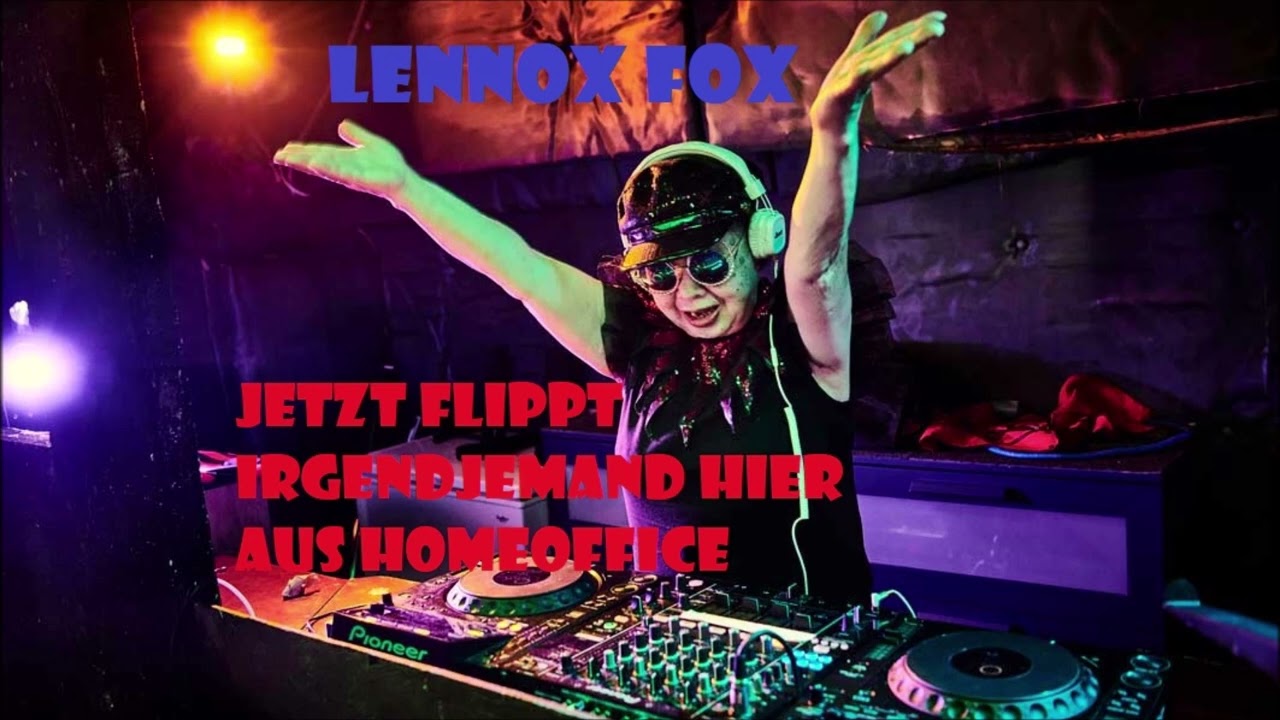 LENNOX FOX - JETZT FLIPPT IRGENDJEMAND HIER AUS HOMEOFFICE PROMO 2K23