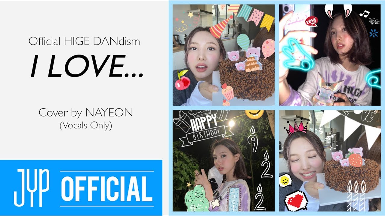 “I LOVE... (Official HIGE DANdism)” Cover by NAYEON-Vocals Only