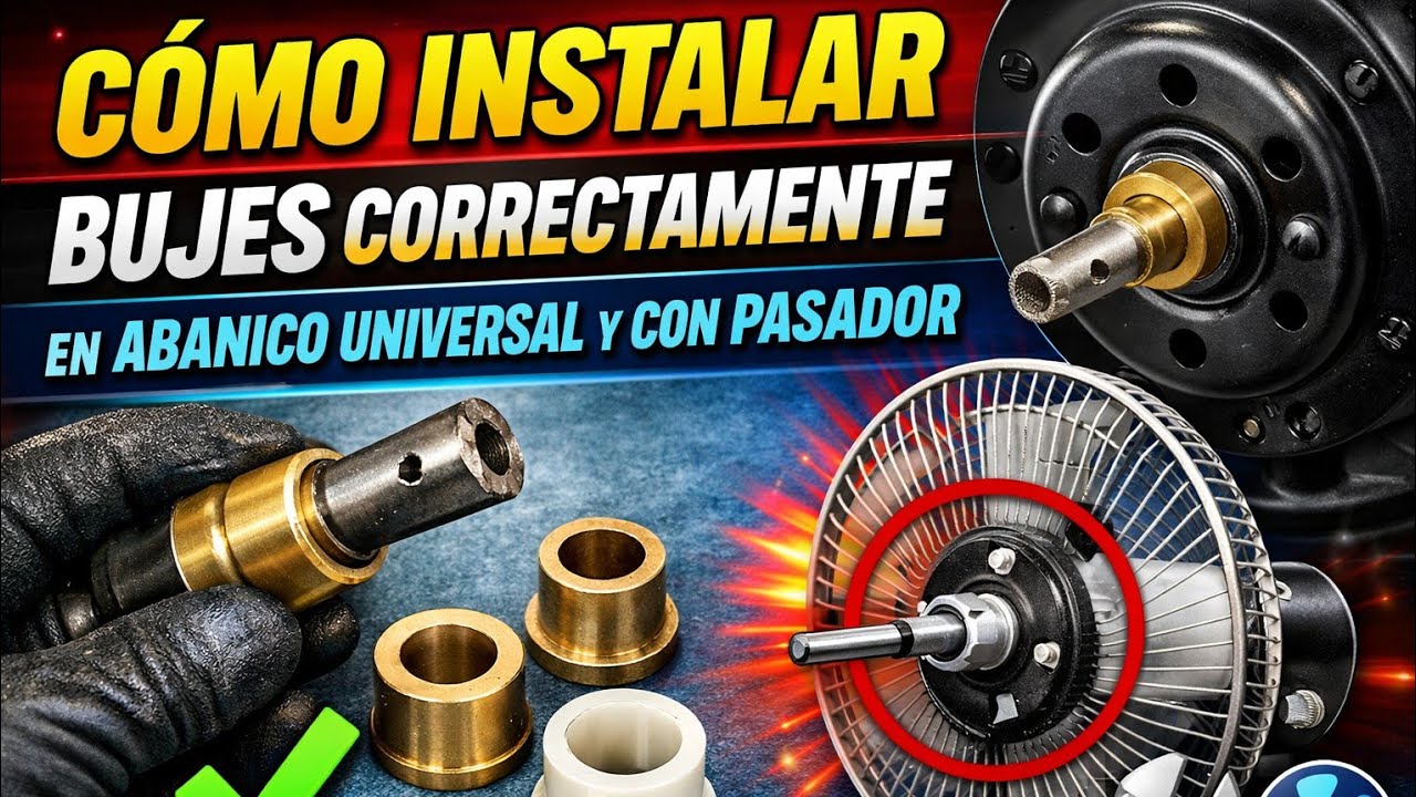 Cómo instalar bujes correctamente en abanico universal y con pasador 🔧🌀