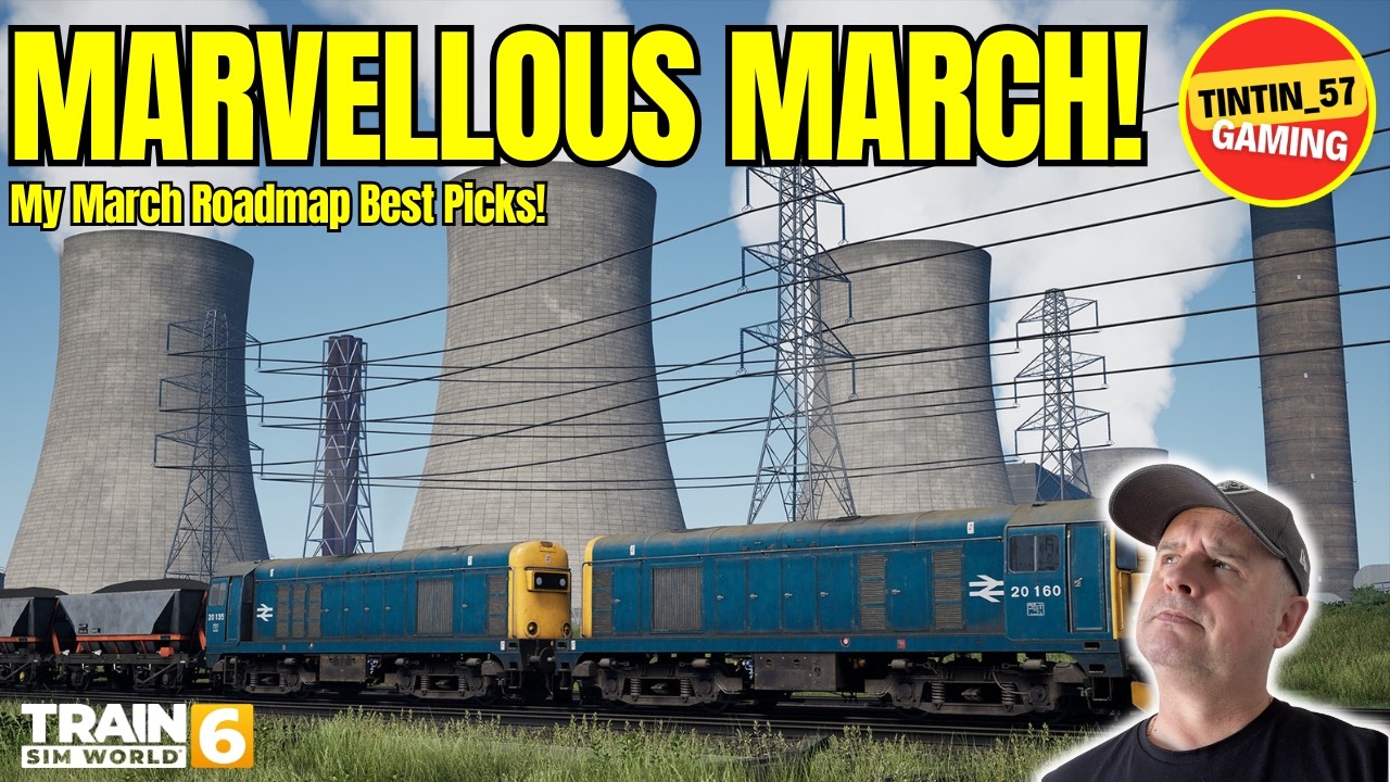 📢 MARVELLOUS MARCH! | My Best Picks From the March Roadmap | Train Sim World 6