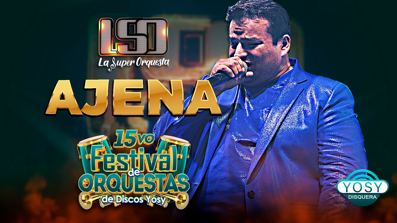 🎷08 Ajena - La Súper Orquesta🔥 #15vo #Festival_De_Orquesta #Disquera_Yosy