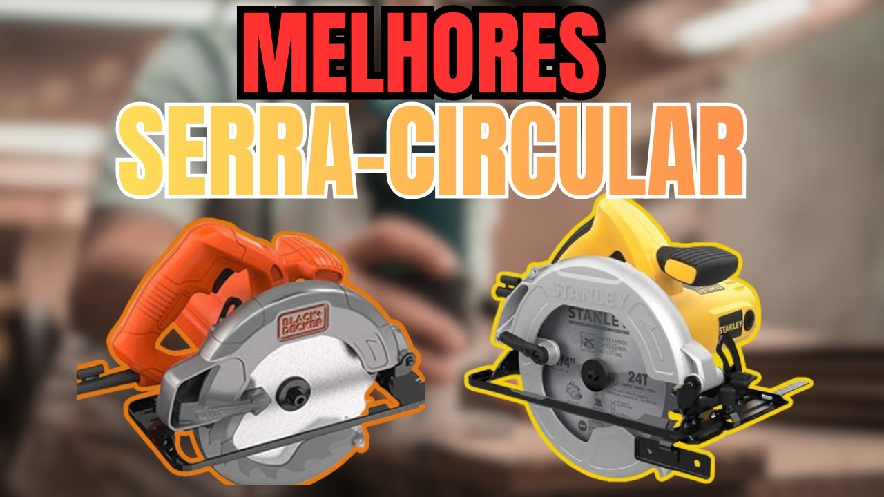 Qual A Melhor Serra Circular Comprar Em 2026 I Melhor Serra Circular I Serra Circular Boa E Barata