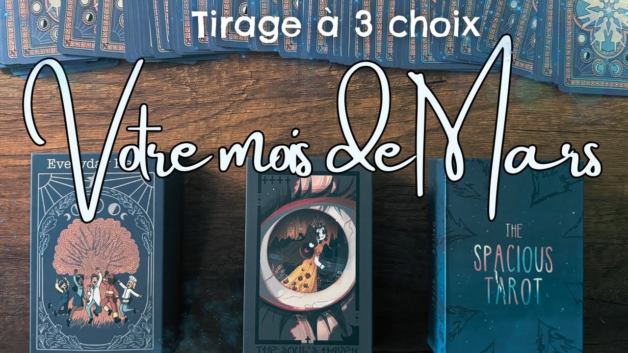 Votre mois de Mars 2026 🌷 Tirage &agrave; 3 choix