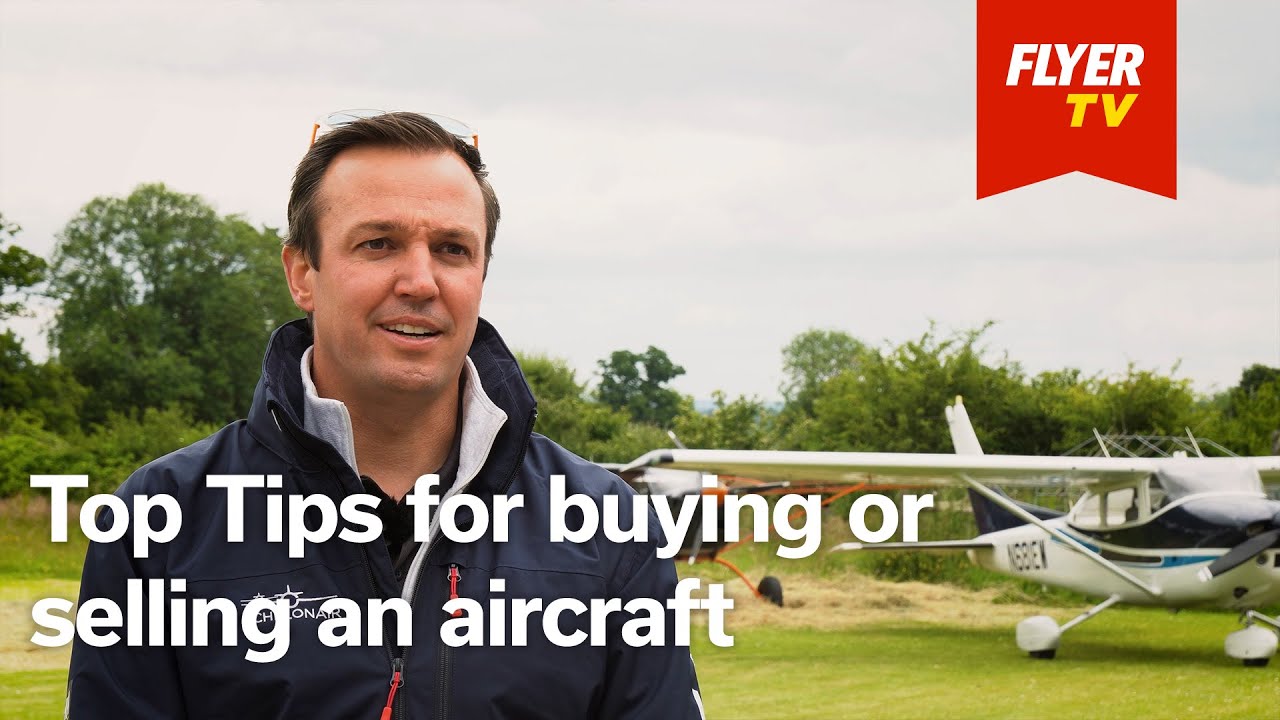 How to Buy or Sell an Aircraft: Expert Tips for Pilots & Owners