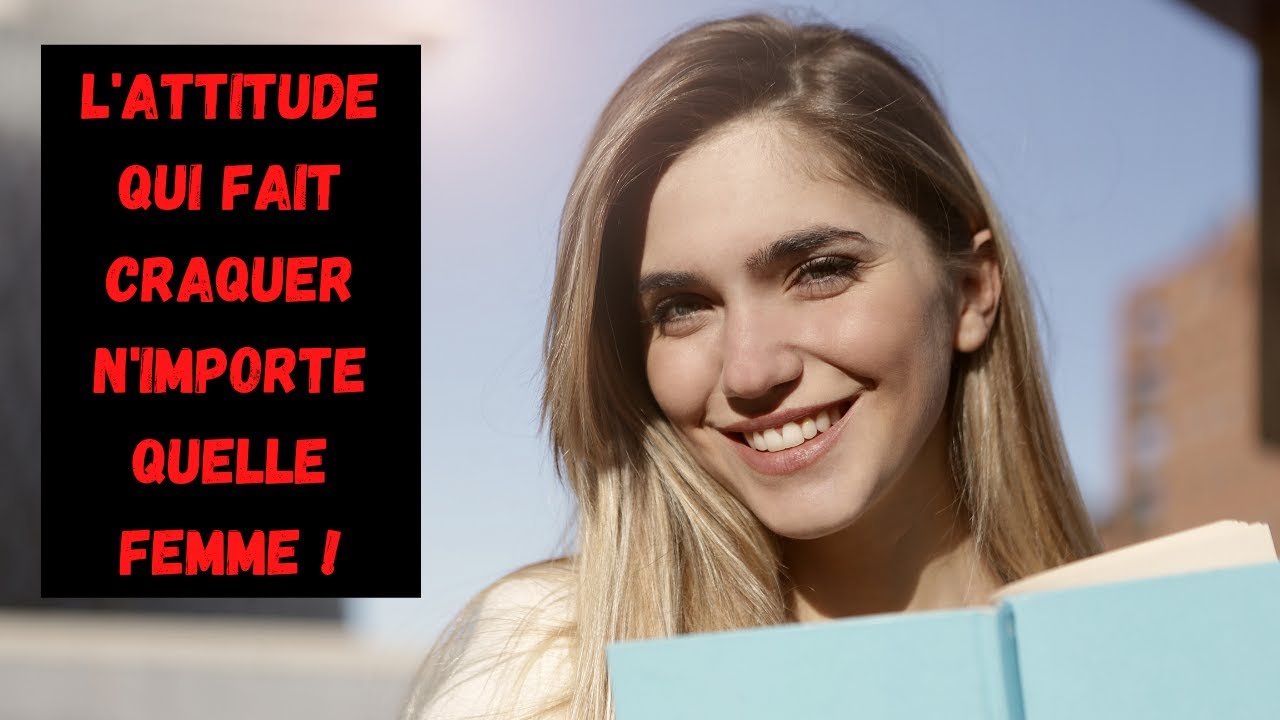 L'attitude qui attire abondamment les femmes !